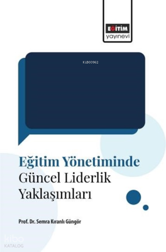 Eğitim Yönetiminde Güncel Liderlik Yaklaşımları
