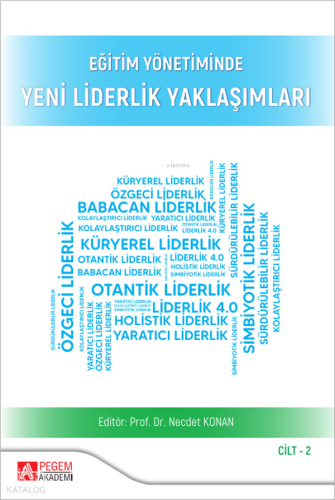 Eğitim Yönetiminde Yeni Liderlik Yaklaşımları Cilt:2