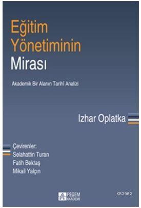 Eğitim Yönetiminin Mirası; Akademik Bir Alanın Tarihi Analizi