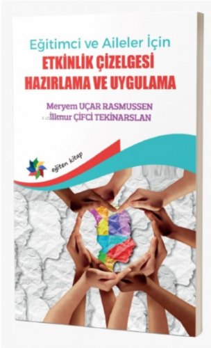 Eğitimci ve Aileler İçin Etkinlik Çizelgesi Hazırlama Ve Uygulama