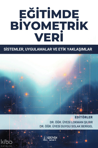 Eğitimde Biyometrik Veri;Sistemler, Uygulamalar ve Etik Yaklaşımlar