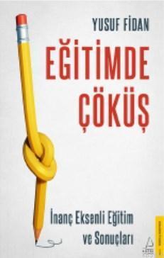 Eğitimde Çöküş; İnanç Eksenli Eğitim ve Sonuçları