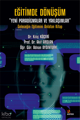 Eğitimde Dönüşüm “Yeni Paradigmalar ve Yaklaşimlar”;Geleceğin Eğitimini Anlatan Kitap
