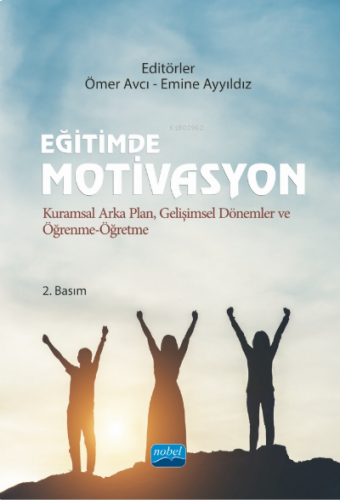 Eğitimde Motivasyon - Kuramsal Arka Plan, Gelişimsel Dönemler ve Öğrenme-Öğretme