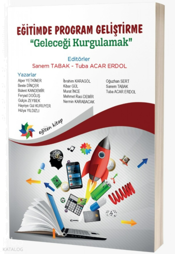 Eğitimde Program Geliştirme;Geleceği Kurgulamak