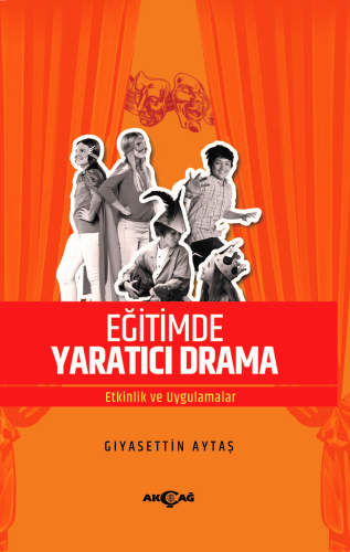 Eğitimde Yaratıcı Drama;Etkinlik ve Uygulamalar