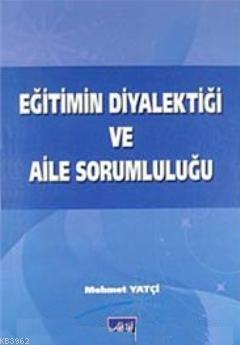 Eğitimin Diyalektiği ve Aile Sorumluluğu