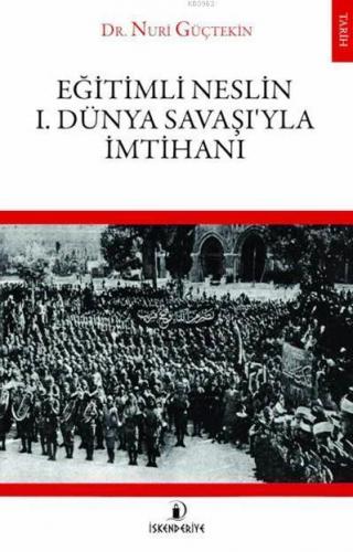 Eğitimli Neslin 1. Dünya Savaşı'yla İmtihanı
