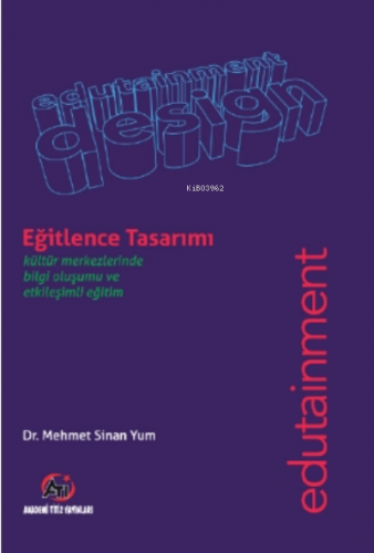 Eğitlence Tasarımı;Kültür Merkezlerinde Bilgi Olusumu ve Etkilesimli Egitim