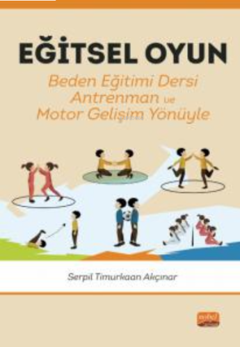 Eğitsel Oyun Beden Eğitimi Dersi;Antrenman - Motor Gelişim Yönüyle