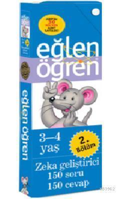 Eğlen Öğren - 2 (3-4 Yaş); Zeka Geliştirici 150 Soru-150 Cevap