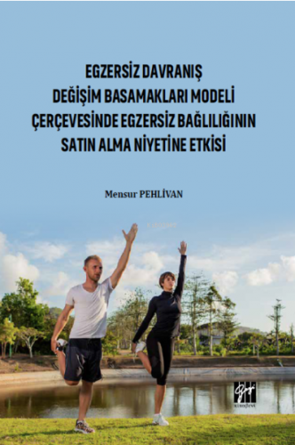 Egzersiz Davranış Değişim Basamakları Modeli Çerçevesinde Egzersiz Bağlılığın Satın Alma Niyetine Etkisi
