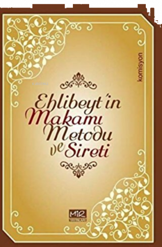 Ehlibeyt’in Makamı Metodu ve Sireti
