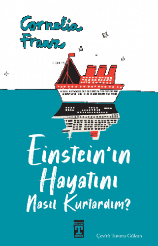 Einstein'ın Hayatını Nasıl Kurtardım?