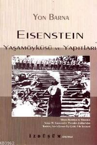 Eisenstein; Yaşamöyküsü ve Yapıtları