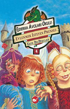 Ejderha Avcıları Okulu 4 - Evlenmek İsteyen Prenses