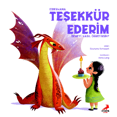 Ejderhana  Teşekkür Ederim Demeyi Nasıl Öğretirsin?