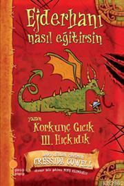 Ejderhanı Nasıl Eğitirsin; Korkunç Gıcık III. Hıçkıdık 1. Kitap