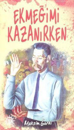 Ekmeğimi Kazanırken