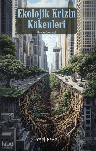 Ekolojik Krizin Kökenleri