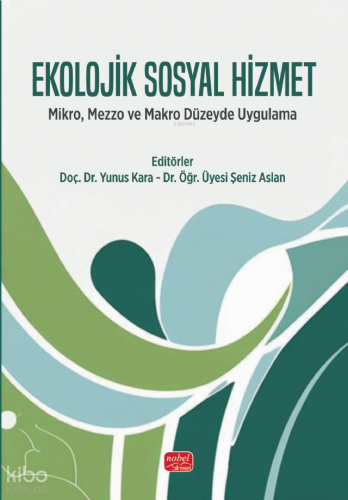 Ekolojik Sosyal Hizmet;Mikro, Mezzo ve Makro Düzeyde Uygulama