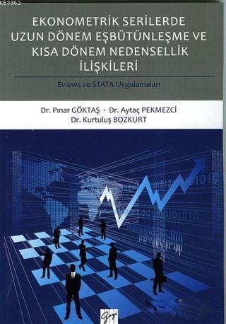 Ekonometrik Serilerde Uzun Dönem Eşbütünleşme ve Kısa Dönem Nedensellik İlişkileri; Eviews ve STATA Uygulamaları