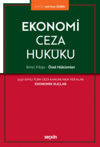 Ekonomi Ceza Hukuku – İkinci Kitap: Özel Hükümler