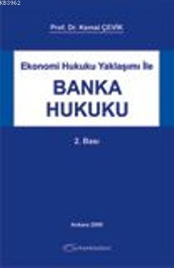 Ekonomi Hukuku Yaklaşımı İle Banka Hukuku