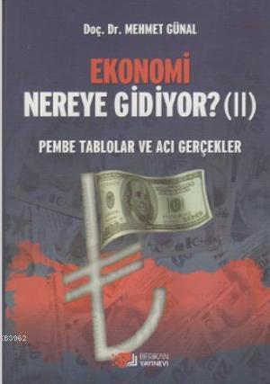 Ekonomi Nereye Gidiyor? (2); Pembe Tablolar ve Acı Gerçekler