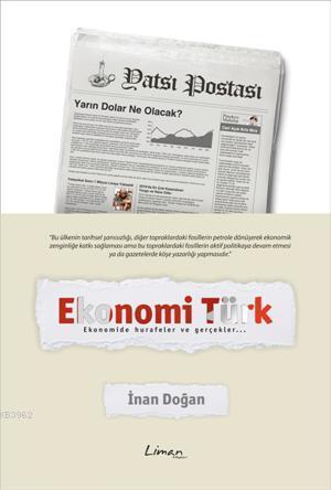 Ekonomi Türk; Ekonomide Hurafeler ve Gerçekler...