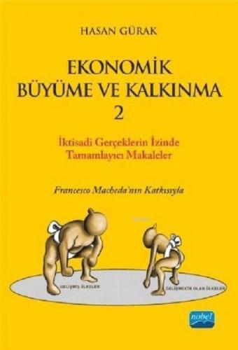 Ekonomik Büyüme ve Kalkınma 2 İktisadi Gerçeklerin İzinde Tamamlayıcı Makaleler