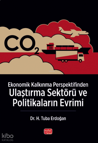 Ekonomik Kalkınma Perspektifinden Ulaştırma Sektörü ve Politikaların Evrimi
