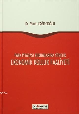 Ekonomik Kolluk Faaliyeti; Para Piyasası Kurumlarına Yönelik