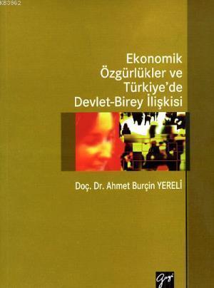 Ekonomik Özgürlükler ve Türkiye'de Devlet - Birey İlişkisi