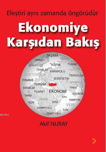 Ekonomiye Karşıdan Bakış; Eleştiri aynı zamanda öngörüdür