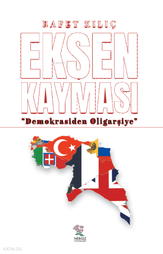 Eksen Kayması; Demokrasiden Oligarşiye