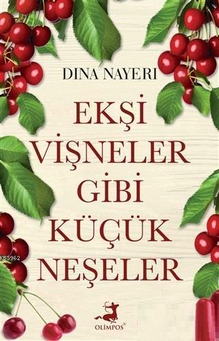 Ekşi Vişneler Gibi Küçük Neşeler