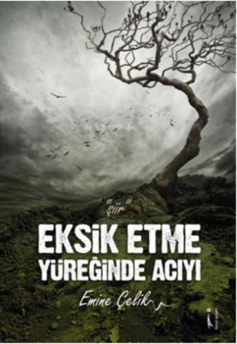 Eksik Etme Yüreğinde Acıyı