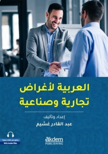 El-Arabiyye Li-Ağrad Ticariyye ve Sinaiyye ;İş ve Ticaret Dünyası İçin Arapça