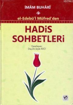 El-Edebü'l Müfred'den Hadis Sohbetleri