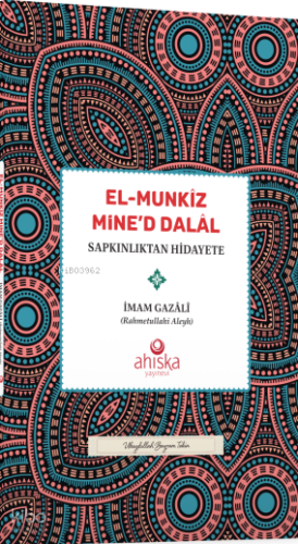 El Munkiz Mine'd Dalal;Sapkınlıktan Hidayete