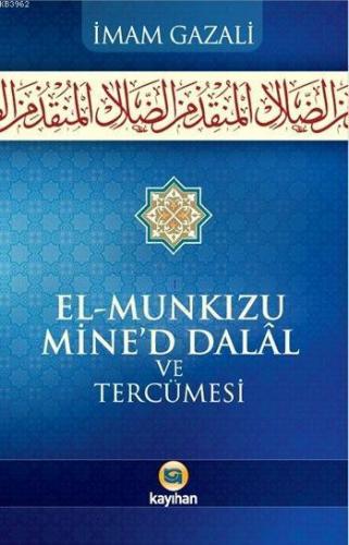 El-Munkızu Mine'd Dalâl ve Tercümesi; Dalaletten Hidayete