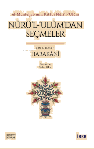 El-Münteḫab Min Kitâbi Nûri’l-ʿUlûm ;Nûrü’l-ʿUlûm’dan Seçmeler