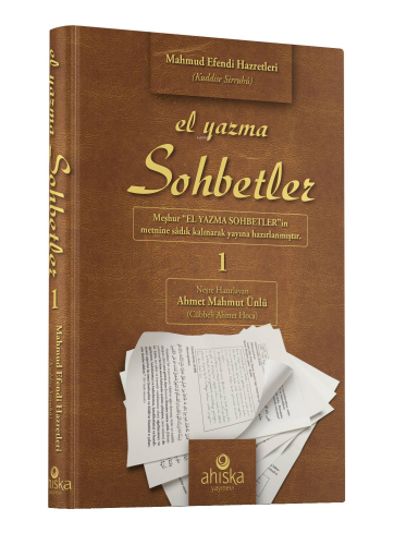 El Yazma Sohbetler 1. Cilt;Takriz Cübbeli Ahmet Hoca