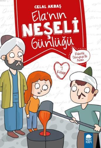 Elanın Neşeli Günlüğü (Kitap 7); Robotik Dünyaya İlk Adım