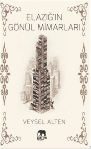 Elazığ'ın Gönül Mimarları