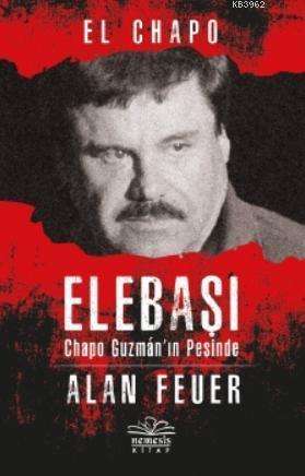 Elebaşı - Chapo Guzman'nın Peşinde; El Chapo