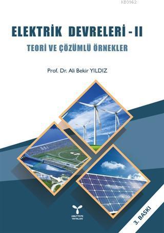 Elektrik Devreleri – 2; Teori ve Çözümlü Örnekler