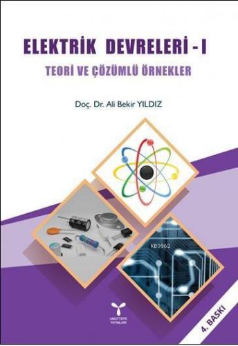 Elektrik Devreleri; Teori ve Çözümlü Örnekler