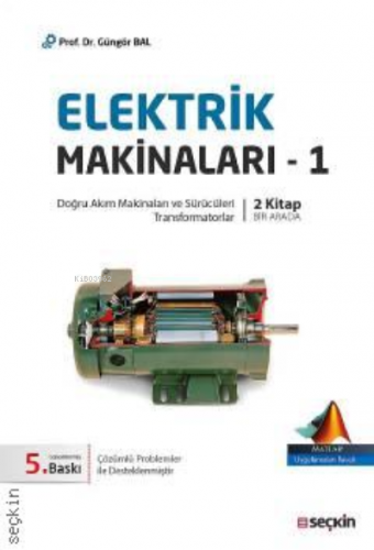 Elektrik Makinaları – 1;(Doğru Akım Makinaları Sürücüleri, Transformatorlar)